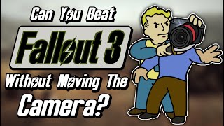 Can You Beat Fallout 3 Without Moving The Camera? Can You Beat Fallout 3 Without Moving The Camera?