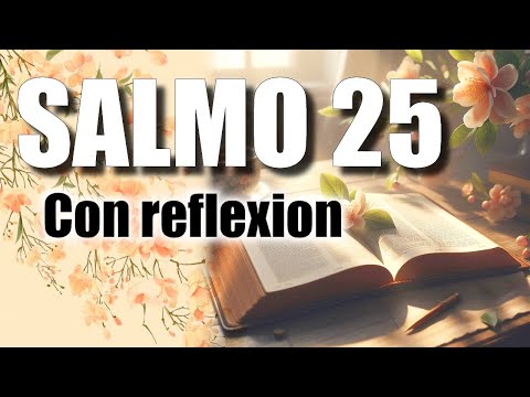 📖 Salmo 25 - Confianza y guía en el camino de Dios | Reflexión católica 📖