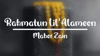 Download lagu Rahmatun Lil Alameen Maher Zain Lirik dan Terjemah... mp3