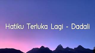 Download lagu Dadali - Hatiku Terluka lagi ( LIRIK ) mp3