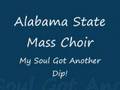Alabama State Mass Choir - My Soul Got Another Dip