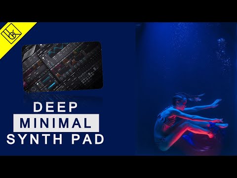 How to make modern deep pads for Minimal, Melodic and Deep Techno & House
