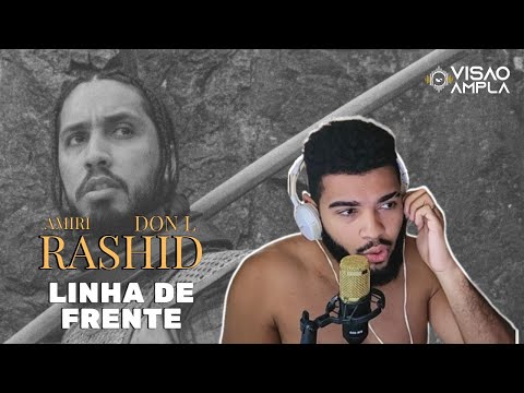 RASHID - DON L - AMIRI | Linha de Frente | ANÁLISE PT.2