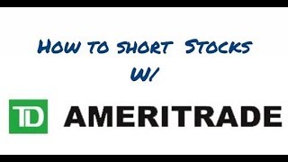 How to short stock w/ Td Ameritrade (3 min)
