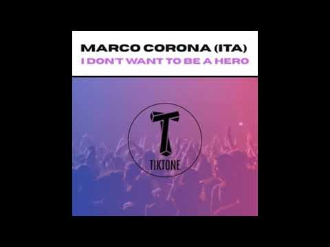 MaRcO CoRoNa (ITA) - I Don't Want to Be a Hero (Original Mix)