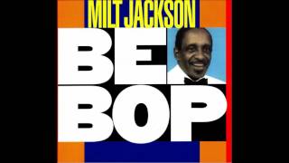 Milt Jackson ‎– Bebop  (Full Album)