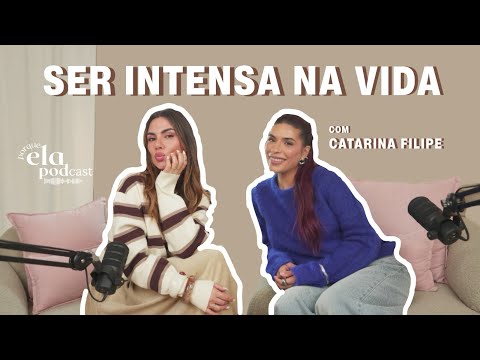 Ser intensa na vida - com Catarina Filipe | TP2EP33