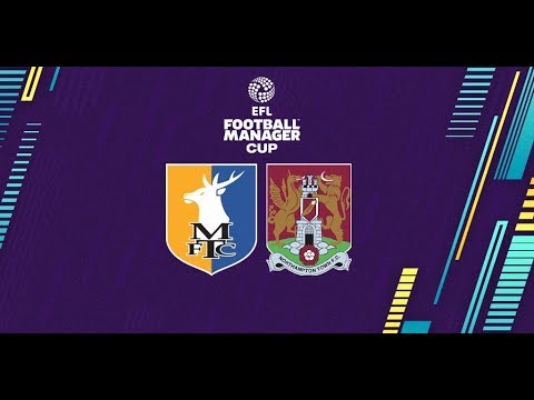 EFL Football Manager Cup - Round 1 - Mansfield v Northampton
