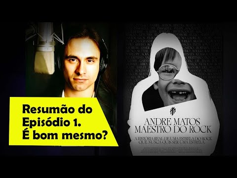 RESENHA: ANDRÉ MATOS — Maestro do rock | Episódio 1