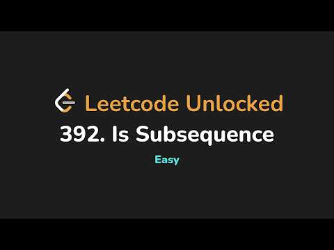 392 Is Subsequence Leetcode Unlocked Python