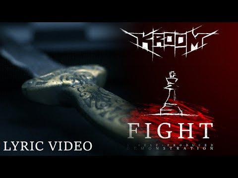 Kroom - FIGHT (Official Lyric Video, 2018 DEMO)