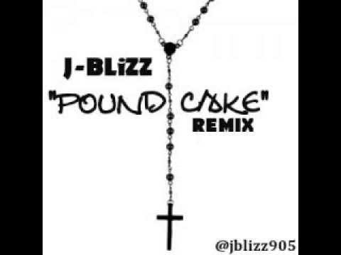 J-BLIZZ -Pound Cake Remix