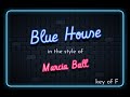 Blue House Marcia Ball Karaoke Version