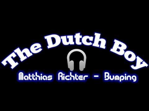 Matthias Richter - Bumping (The Dutch Boy Remix)