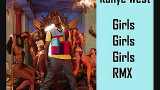 KanYe West - girls girls girls (official remix)