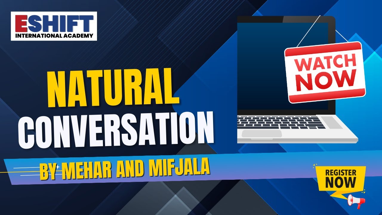 REAL AND NATURAL CONVERSATION BY MEHAR AND MIFJALA | ESHIFT ACADEMY