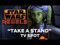 Take A Stand TV Spot Star Wars Rebels