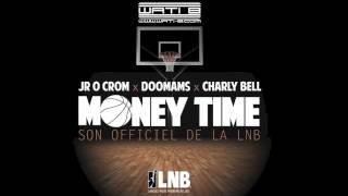 JR & Doomams (Sexion d'assaut) ft. Charly Bell - Money Time (Son Officiel)