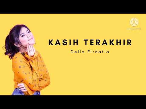 Della Firdatia - Kasih Terakhir (Lirik)