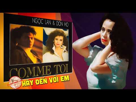 Comme Toi - Hãy Đến Với Em | Ngọc Lan - Don Hồ ( Tình Khúc Song Ca, Đơn Ca Bất Hủ )