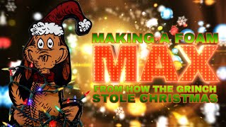 Making a Foam Max from How the Grinch Stole Christmas