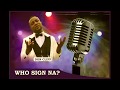 Don Cliff Toosmile - WHO SIGN NA? (official Audio)
