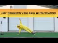 HIIT Workout For Kids With Pikachu