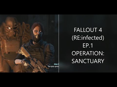 Fallout 4 (RE:infected) Ep. 1 - OPERATION: Sanctuary