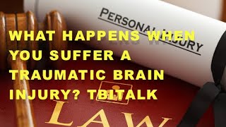 What Happens When You Suffer a Traumatic Brain Injury? TBITalk