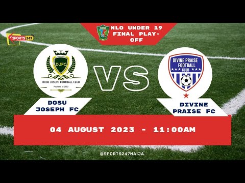 NLO Under 19 Youth League Final Play-Off: Dosu Joseph FC VS Divine Praise FC