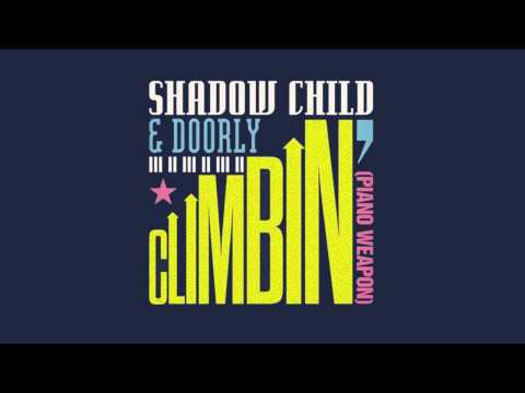 Shadow Child & Doorly - Climbin "Piano Weapon" (Original Vocal Mix)