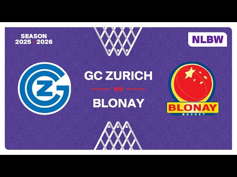 NLB Women｜Day 5: GC ZURICH vs. BLONAY