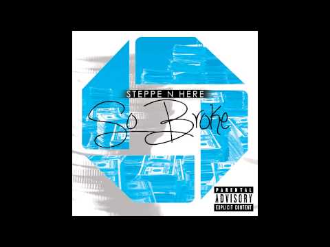 Steppe N Here - So Broke ( Audio )
