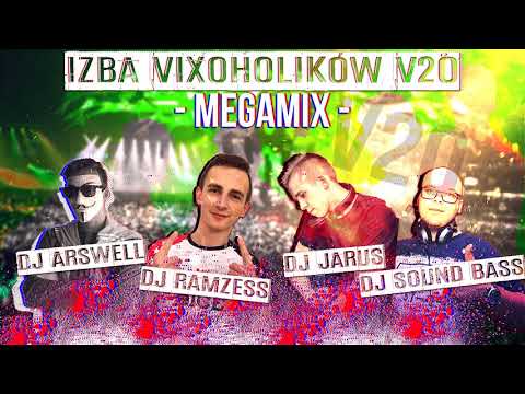 IZBA VIXOHOLIKÓW v20 - DJ ARSWELL & DJ RAMZESS & DJ JARUS & DJ SOUND BASS - MEGA MIX -