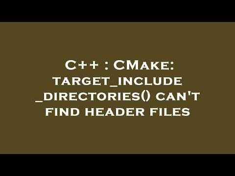 C++ : CMake: target_include_directories() can't find header files