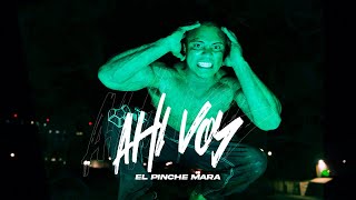 Video Ahí Voy de Pinche Mara