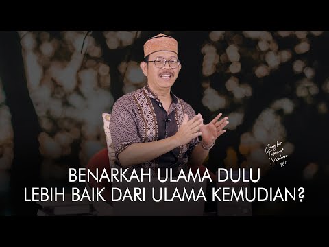 Cangkir Tasawuf Modern eps. 164 - BENARKAH ULAMA DULU LEBIH BAIK DARI ULAMA KEMUDIAN?