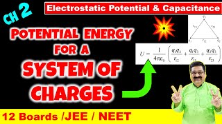 #5 Potential Energy for a System of Charges, Electrostatic Potential & Capacitance JEE NEET Class 12