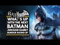 What's Up With The Next BATMAN Arkham Game? | Rumour Round Up