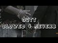 Gutt Arjan Dhillon X Mxrci Perfect Slowed Reverb