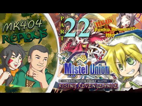 MK404 Replays Mistel Union: We'll Never Fight Alone[PSP] PT22 - Cruz Control[BF23, 23.5, & 24]