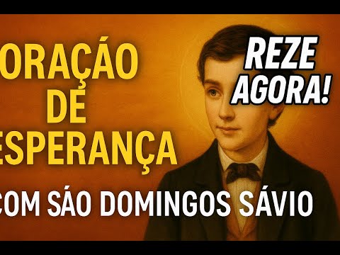 Oração de Esperança com São Domingos Sávio