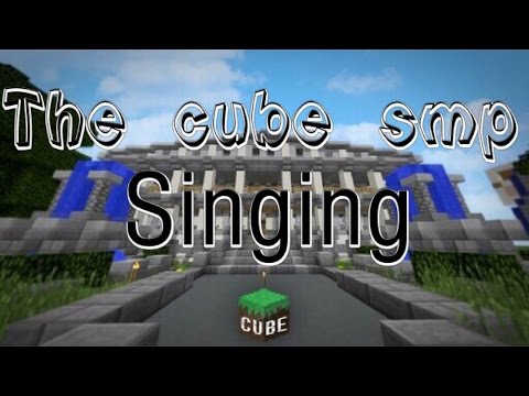 Cube Smp | Singing Montage