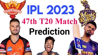 Sunrisers Hyderabad vs Kolkata Knight Riders IPL 2023 47th Match Prediction 04 May | IPL 2023