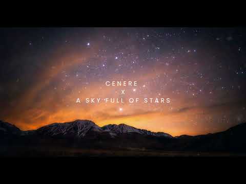CENERE x A Sky Full Of Stars