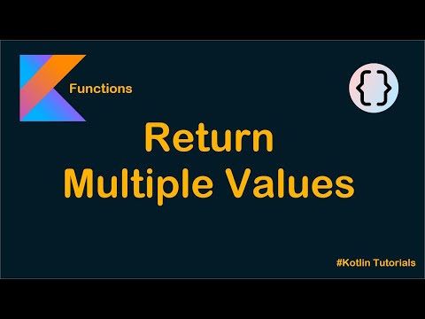 Kotlin - Return Multiple (2, 3, 5 or even 100) Values From Functions.