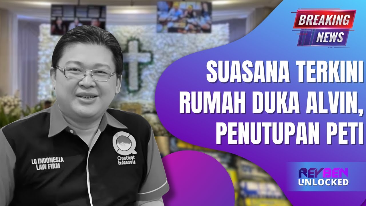 Suasana Haru di Rumah Duka Alvin Lim: Menanti Penutupan Peti