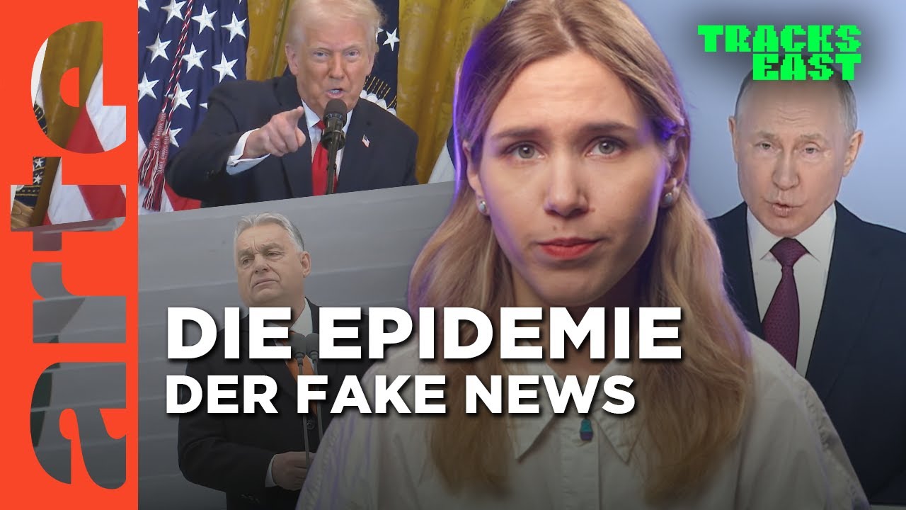 Trump, Orban, Putin: Die verheerende Macht der Desinformation | Tracks East | ARTE