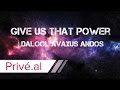 Give Us That Power Dalool & Avaxus (Ft. Andos)