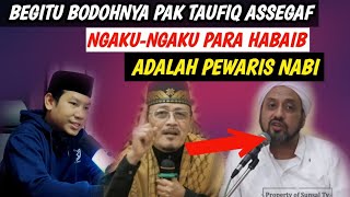 Download lagu Begitu Bodohnya Pak Taufiq Assegaf!! Ngaku-ngaku Para Habib Adalah Pewaris Nabi!! mp3